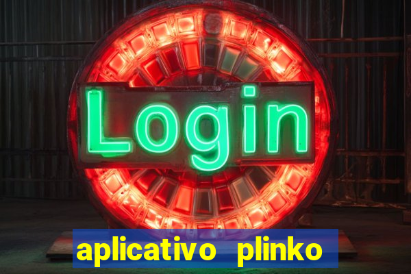 aplicativo plinko paga mesmo